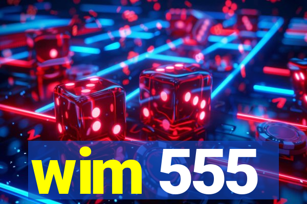 wim 555